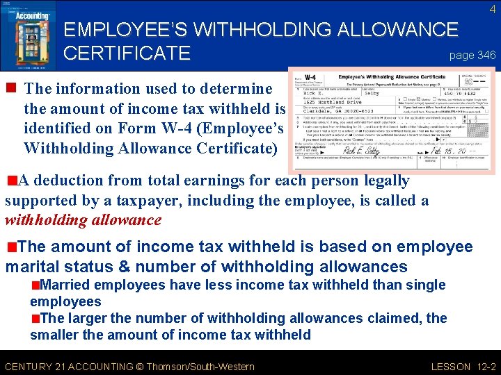 4 EMPLOYEE’S WITHHOLDING ALLOWANCE page 346 CERTIFICATE n The information used to determine the