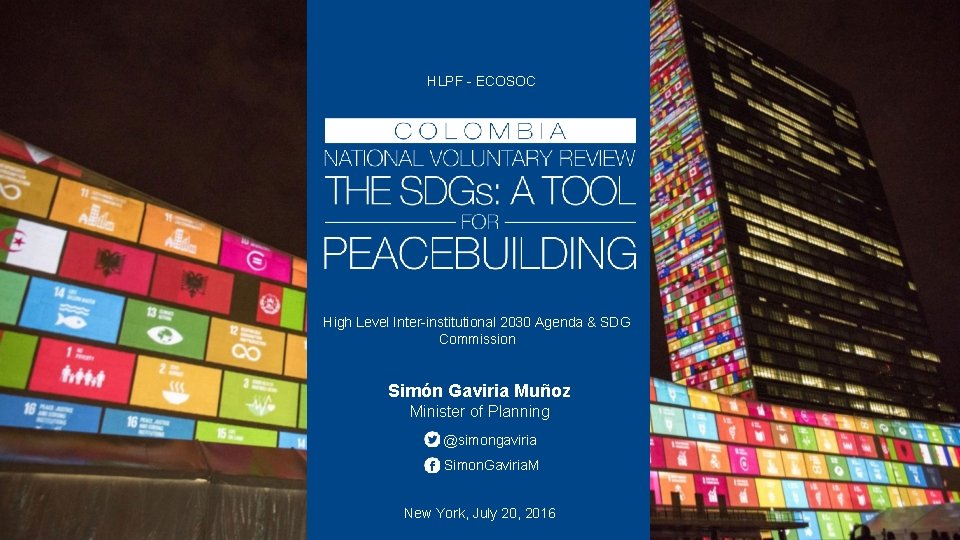 HLPF - ECOSOC High Level Inter-institutional 2030 Agenda & SDG Commission Simón Gaviria Muñoz