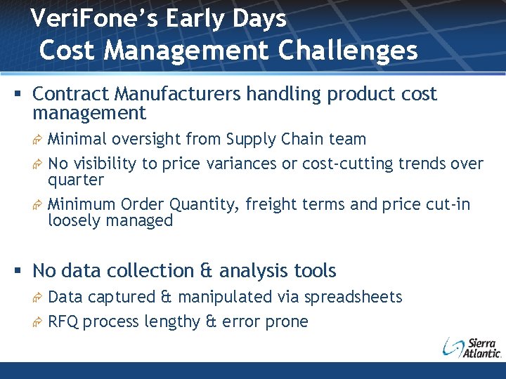 Veri. Fone’s Early Days Cost Management Challenges § Contract Manufacturers handling product cost management