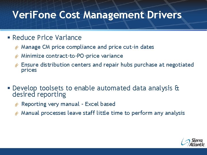 Veri. Fone Cost Management Drivers § Reduce Price Variance Æ Manage CM price compliance