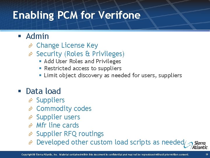 Enabling PCM for Verifone § Admin Æ Æ Change License Key Security (Roles &