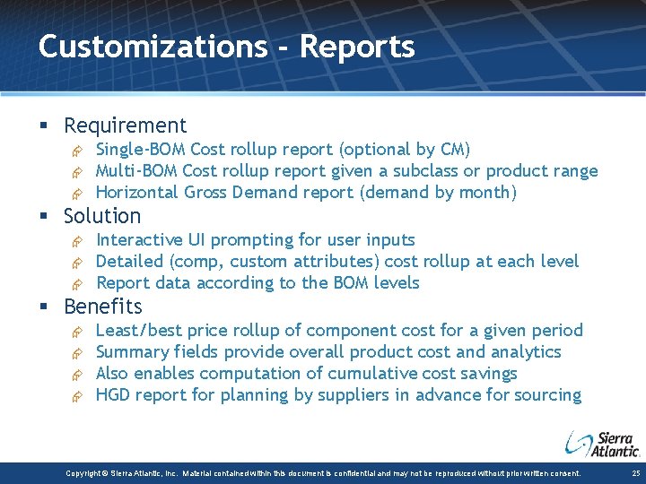 Customizations - Reports § Requirement Æ Æ Æ Single-BOM Cost rollup report (optional by