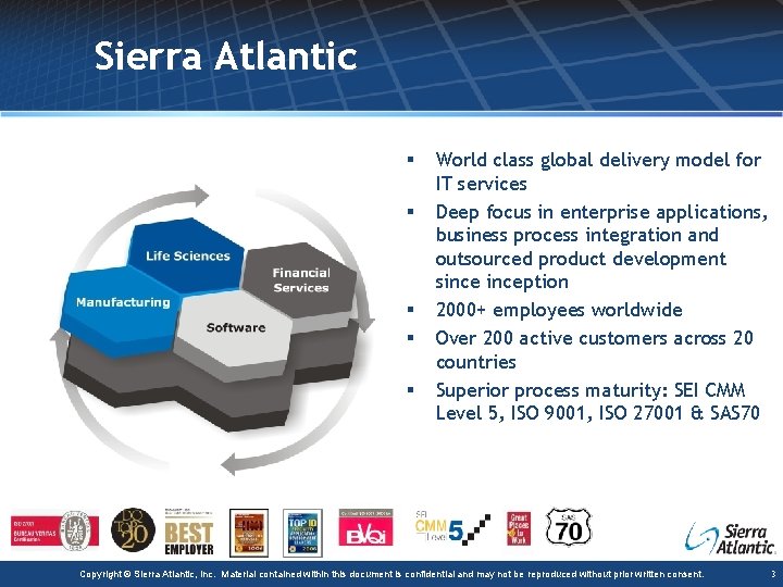 Sierra Atlantic § § § World class global delivery model for IT services Deep