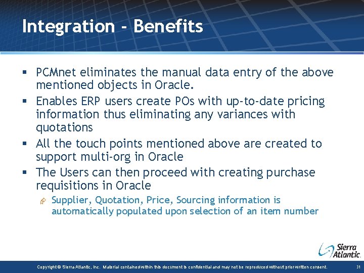 Integration - Benefits § PCMnet eliminates the manual data entry of the above mentioned