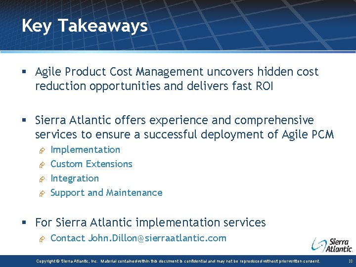 Key Takeaways § Agile Product Cost Management uncovers hidden cost reduction opportunities and delivers