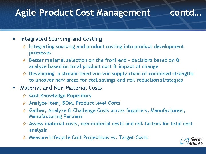 Agile Product Cost Management contd… § Integrated Sourcing and Costing Æ Æ Æ Integrating