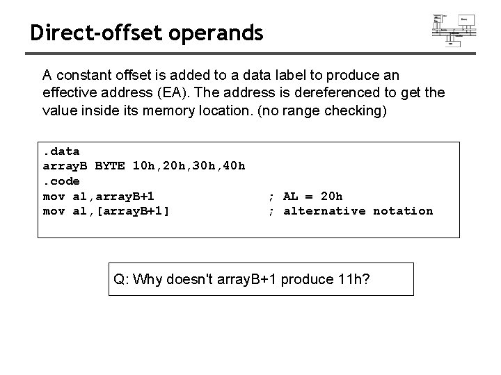 Direct-offset operands A constant offset is added to a data label to produce an Direct-offset operands A constant offset is added to a data label to produce an