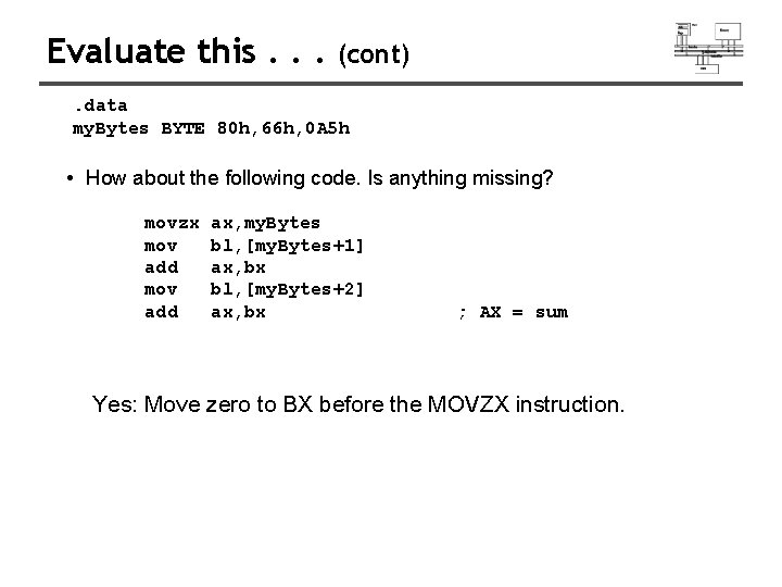 Evaluate this. . . (cont) . data my. Bytes BYTE 80 h, 66 h, Evaluate this. . . (cont) . data my. Bytes BYTE 80 h, 66 h,