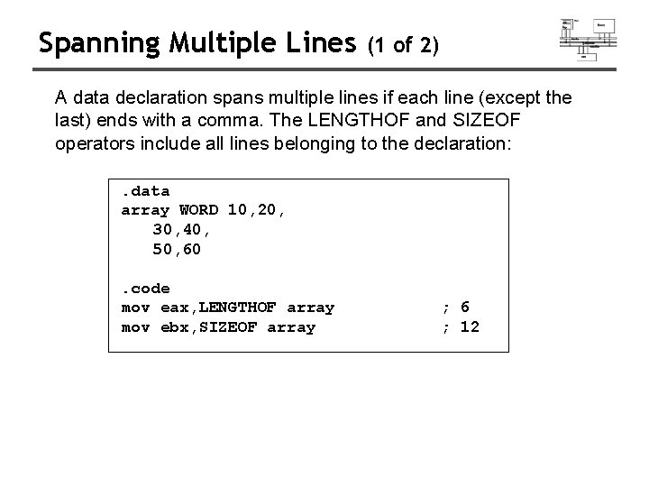 Spanning Multiple Lines (1 of 2) A data declaration spans multiple lines if each Spanning Multiple Lines (1 of 2) A data declaration spans multiple lines if each