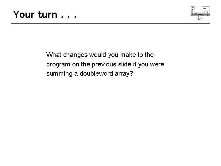 Your turn. . . What changes would you make to the program on the Your turn. . . What changes would you make to the program on the