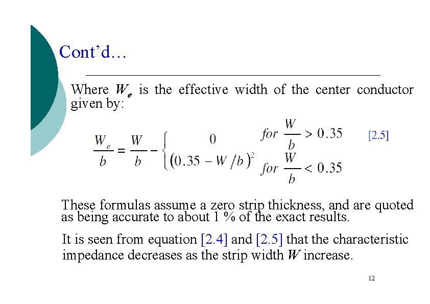 Cont’d… Where We is the effective width of the center conductor given by: These