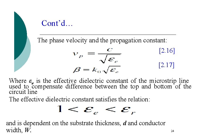 Cont’d… The phase velocity and the propagation constant: [2. 16] [2. 17] Where εe