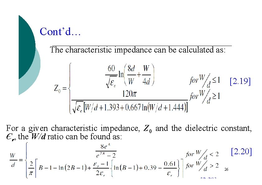 Cont’d… The characteristic impedance can be calculated as: [2. 19] For a given characteristic