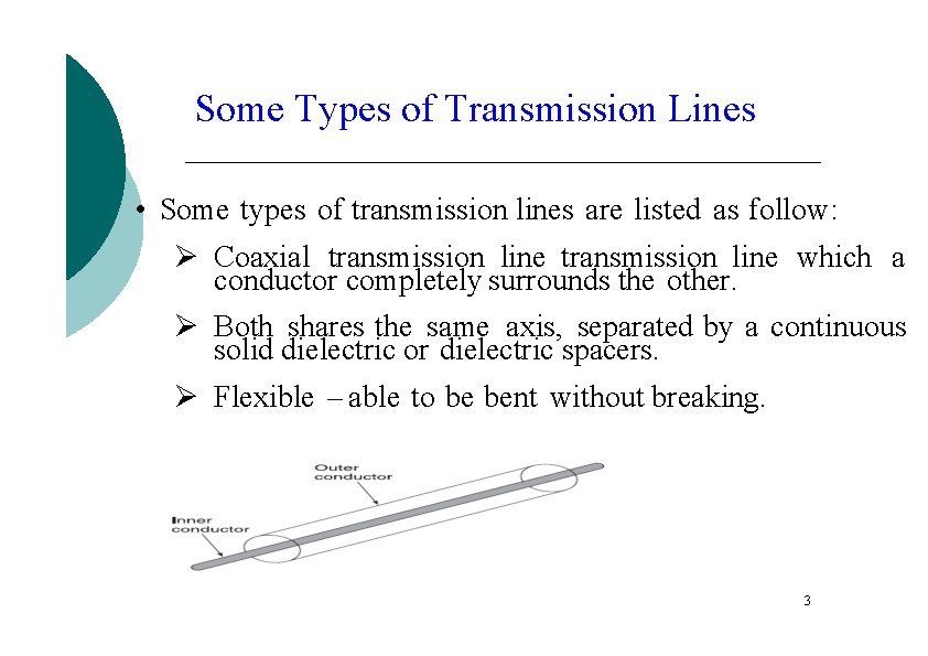 Some Types of Transmission Lines • Some types of transmission lines are listed as