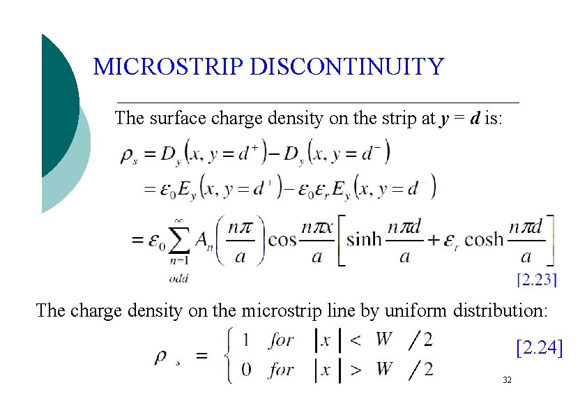 MICROSTRIP DISCONTINUITY The surface charge density on the strip at y = d is: