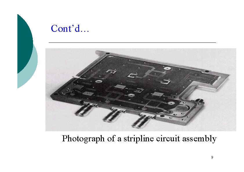 Cont’d… Photograph of a stripline circuit assembly 9 