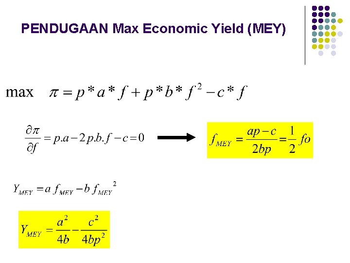 PENDUGAAN Max Economic Yield (MEY) 