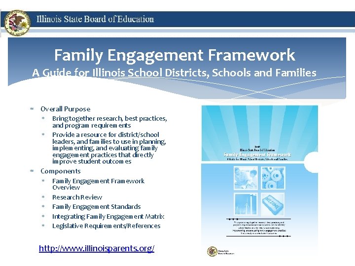 Family Engagement Framework A Guide for Illinois School Districts, Schools and Families Overall Purpose