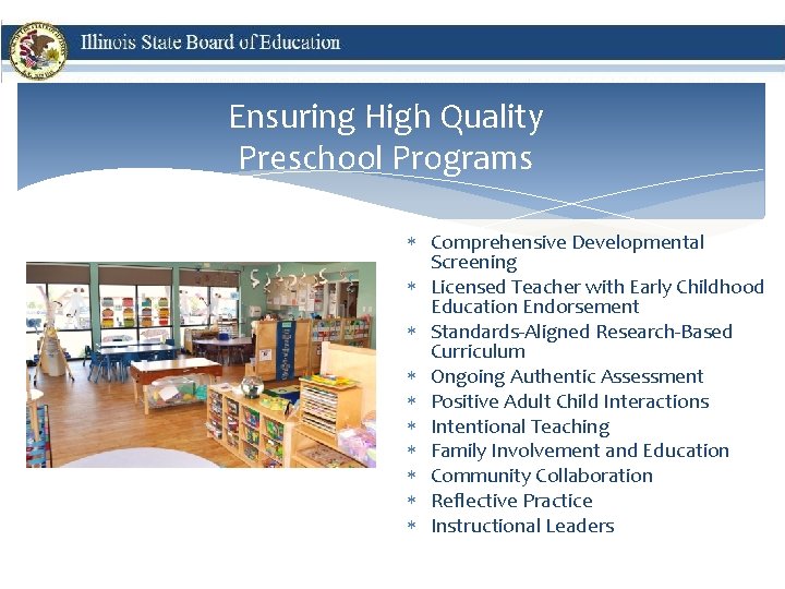 Ensuring High Quality Preschool Programs Comprehensive Developmental Screening Licensed Teacher with Early Childhood Education