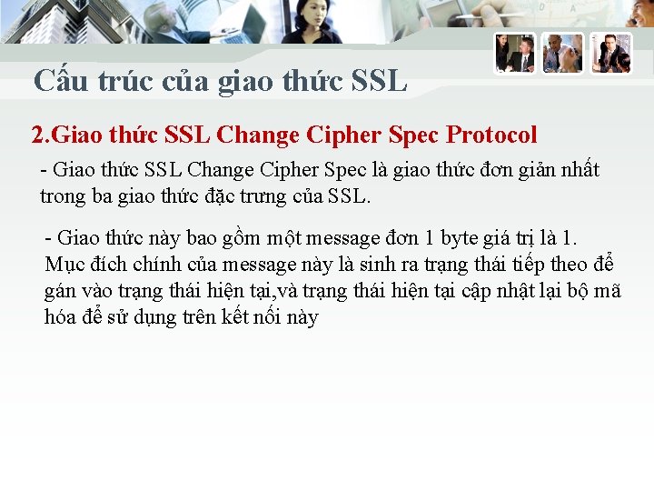 Cấu trúc của giao thức SSL 2. Giao thức SSL Change Cipher Spec Protocol