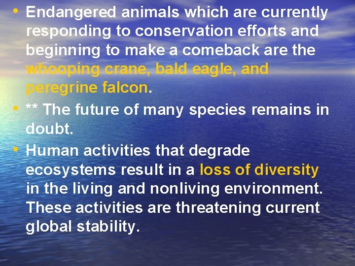  • Endangered animals which are currently • • responding to conservation efforts and