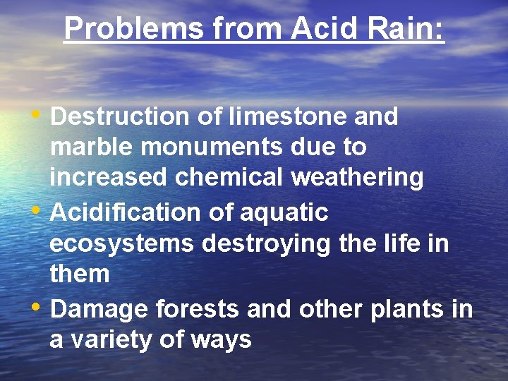 Problems from Acid Rain: • Destruction of limestone and • • marble monuments due