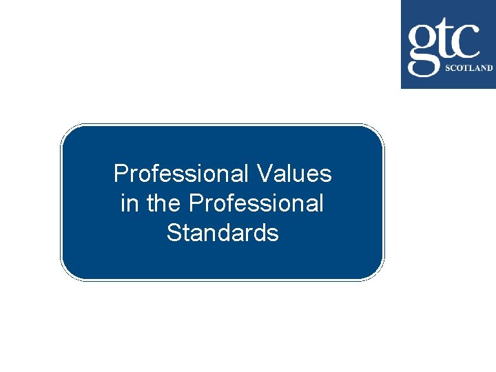 Professional Values in the Professional Standards 