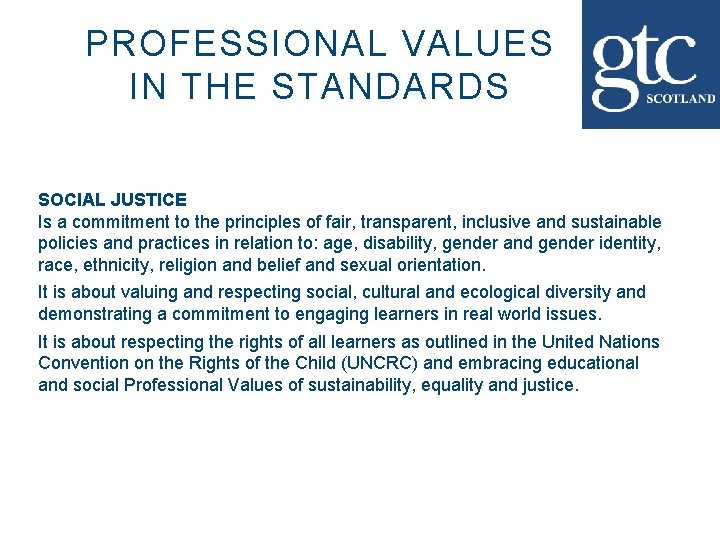 PROFESSIONAL VALUES IN THE STANDARDS SOCIAL JUSTICE Is a commitment to the principles of