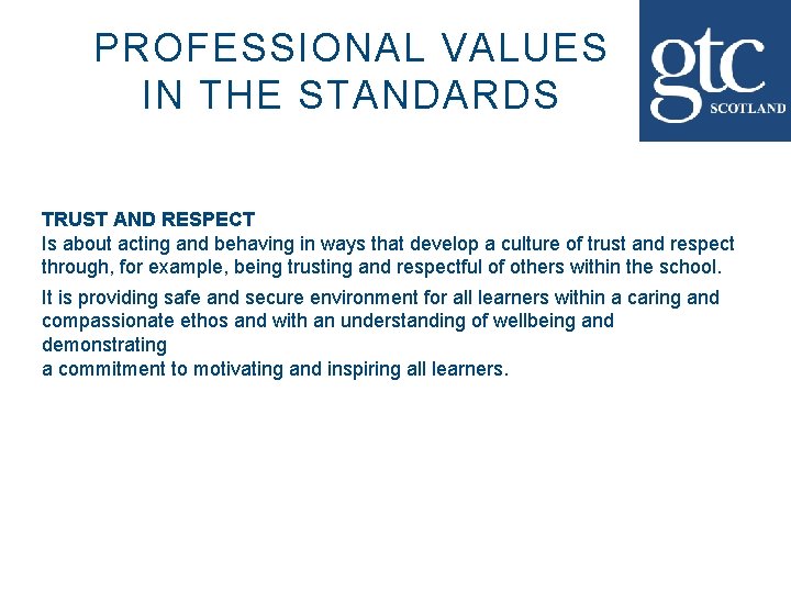 PROFESSIONAL VALUES IN THE STANDARDS TRUST AND RESPECT Is about acting and behaving in