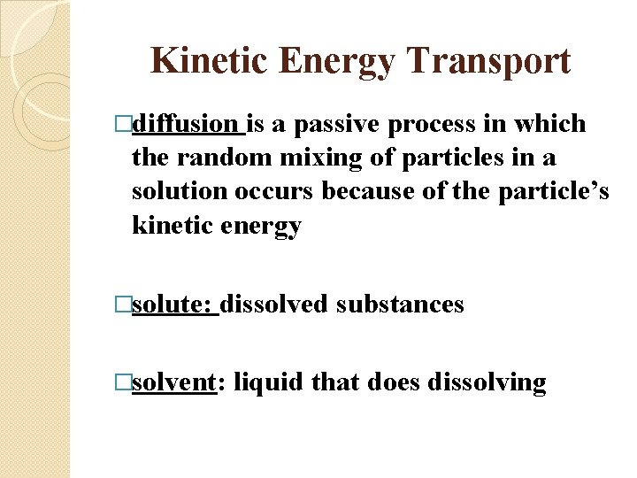 Kinetic Energy Transport �diffusion is a passive process in which the random mixing of
