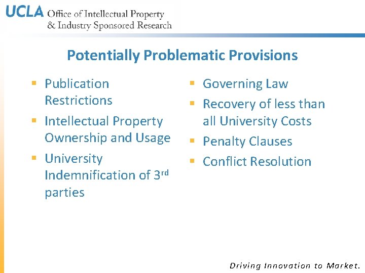 Potentially Problematic Provisions § Publication Restrictions § Intellectual Property Ownership and Usage § University Potentially Problematic Provisions § Publication Restrictions § Intellectual Property Ownership and Usage § University