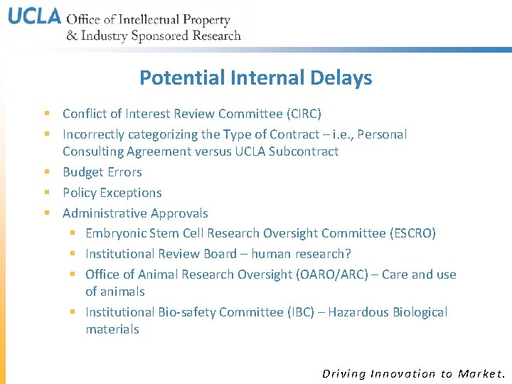 Potential Internal Delays § Conflict of Interest Review Committee (CIRC) § Incorrectly categorizing the Potential Internal Delays § Conflict of Interest Review Committee (CIRC) § Incorrectly categorizing the