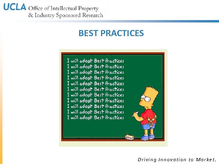 BEST PRACTICES Driving Innovation to Market. BEST PRACTICES Driving Innovation to Market.