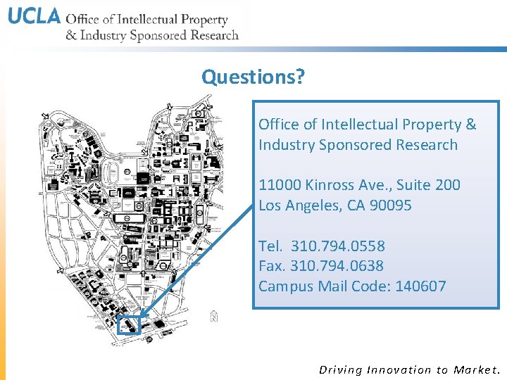 Questions? Office of Intellectual Property & Industry Sponsored Research 11000 Kinross Ave. , Suite Questions? Office of Intellectual Property & Industry Sponsored Research 11000 Kinross Ave. , Suite