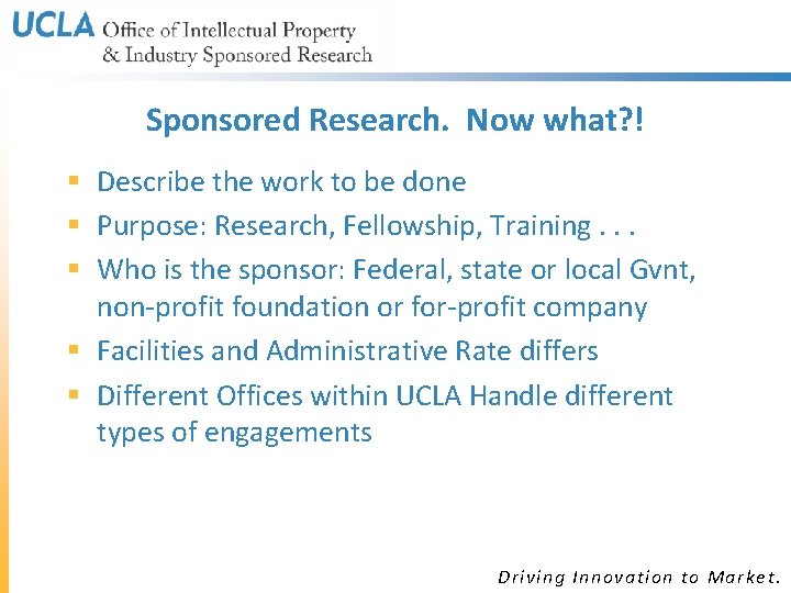 Sponsored Research. Now what? ! § Describe the work to be done § Purpose: Sponsored Research. Now what? ! § Describe the work to be done § Purpose: