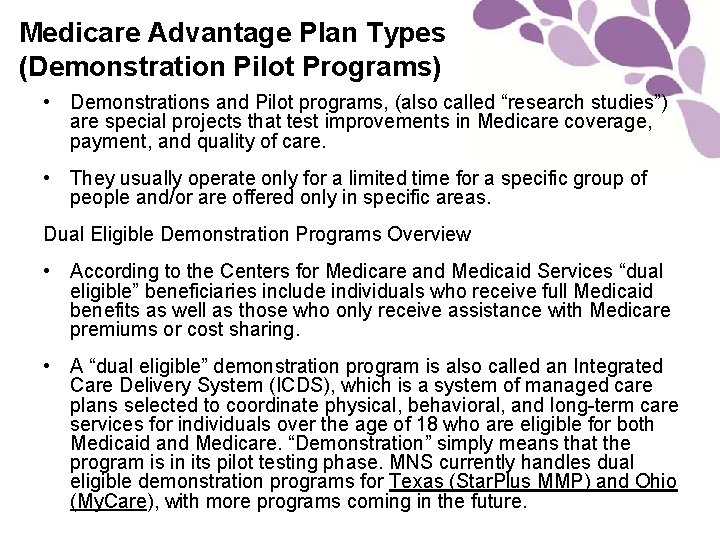 Medicare Advantage Plan Types (Demonstration Pilot Programs) • Demonstrations and Pilot programs, (also called
