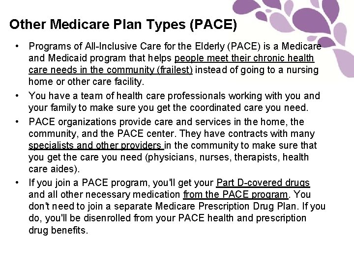 Other Medicare Plan Types (PACE) • Programs of All-Inclusive Care for the Elderly (PACE)