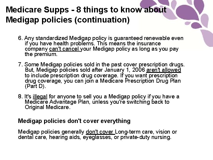 Medicare Supps - 8 things to know about Medigap policies (continuation) 6. Any standardized