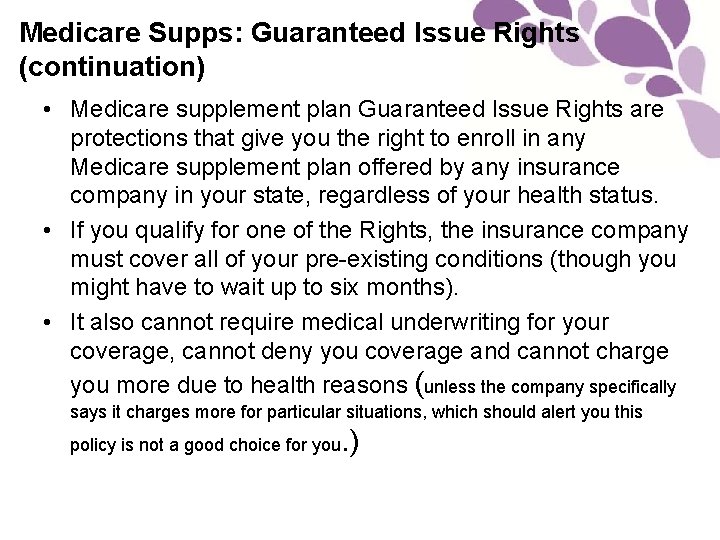 Medicare Supps: Guaranteed Issue Rights (continuation) • Medicare supplement plan Guaranteed Issue Rights are