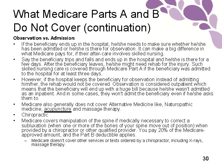 What Medicare Parts A and B Do Not Cover (continuation) Observation vs. Admission: •