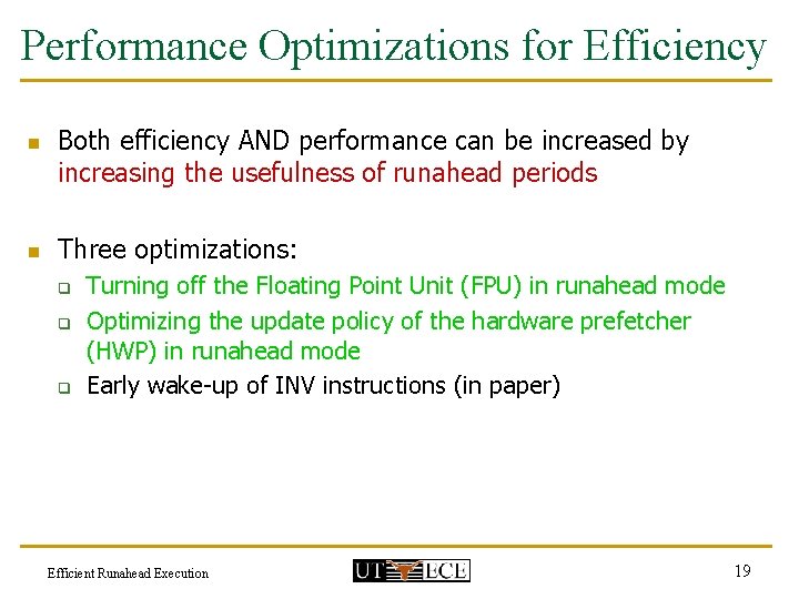 Performance Optimizations for Efficiency n n Both efficiency AND performance can be increased by