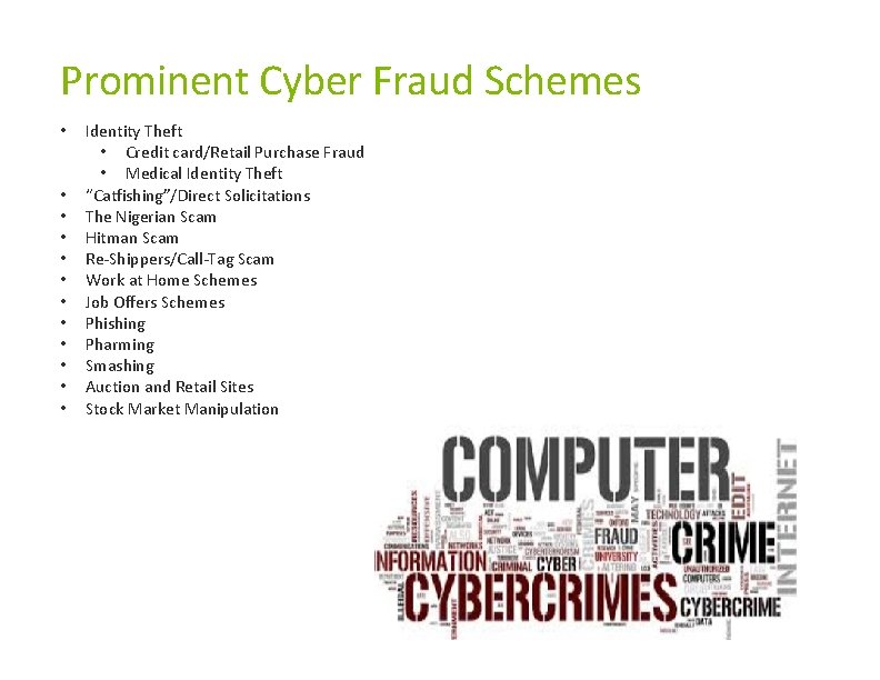 Prominent Cyber Fraud Schemes • • • Identity Theft • Credit card/Retail Purchase Fraud Prominent Cyber Fraud Schemes • • • Identity Theft • Credit card/Retail Purchase Fraud