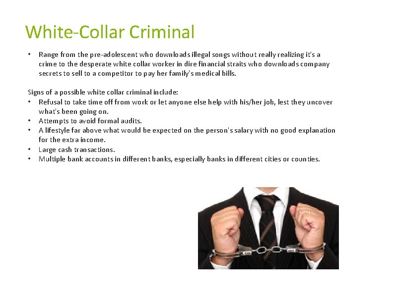 White-Collar Criminal • Range from the pre-adolescent who downloads illegal songs without really realizing White-Collar Criminal • Range from the pre-adolescent who downloads illegal songs without really realizing