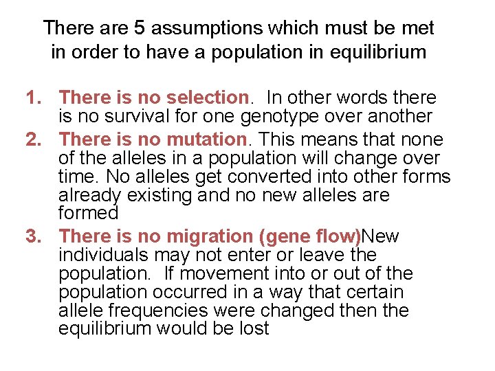 There are 5 assumptions which must be met in order to have a population