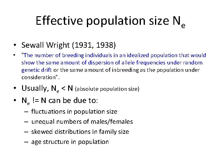 Effective population size Ne • Sewall Wright (1931, 1938) • “The number of breeding