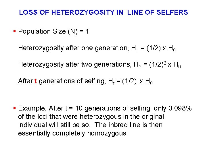 LOSS OF HETEROZYGOSITY IN LINE OF SELFERS § Population Size (N) = 1 Heterozygosity