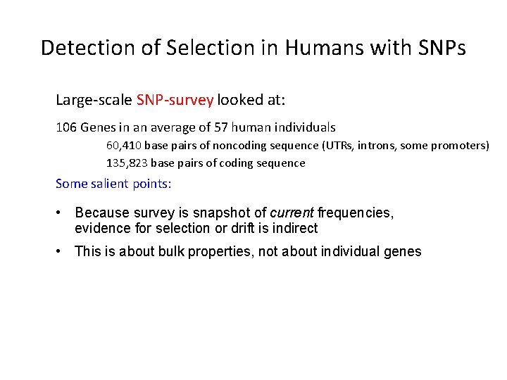 Detection of Selection in Humans with SNPs Large-scale SNP-survey looked at: 106 Genes in