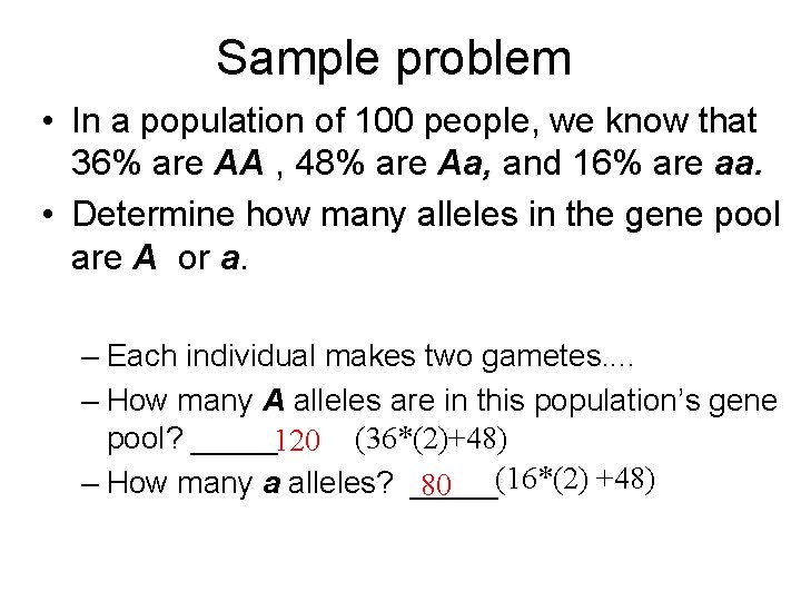 Sample problem • In a population of 100 people, we know that 36% are