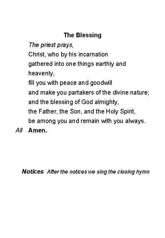 The Blessing The priest prays, Christ, who by his incarnation gathered into one things