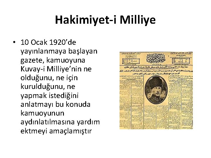 Hakimiyet-i Milliye • 10 Ocak 1920’de yayınlanmaya başlayan gazete, kamuoyuna Kuvay-i Milliye’nin ne olduğunu,